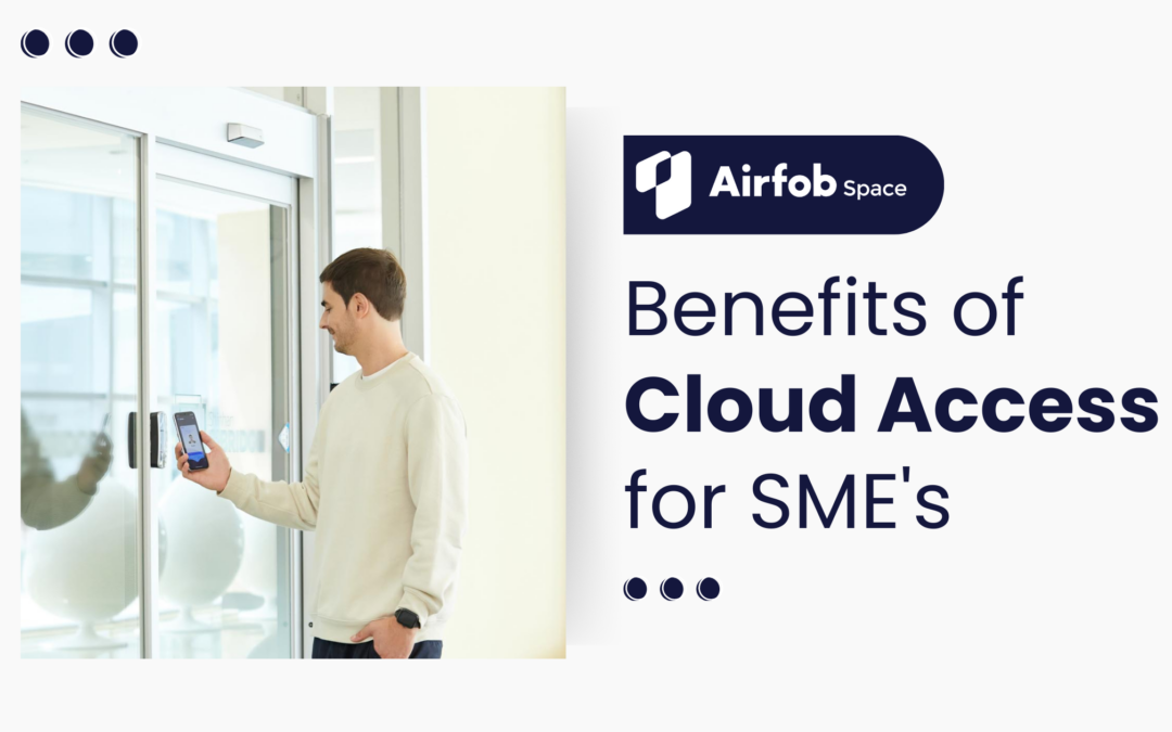 The Cloud-Based Access Control Revolution for SMEs