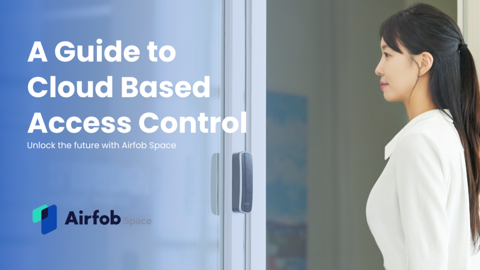 Unlocking the future A guide to cloudbased access control (ft. Airfob